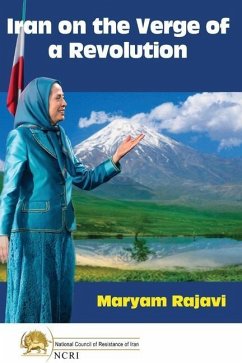 Iran on the Verge of a Revolution: We Can and We Must - Rajavi, Maryam