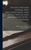 Politics. With an Introd., two Prefatory Essays, and Notes Critical and Explanatory by W.L. Newman; Volume 2