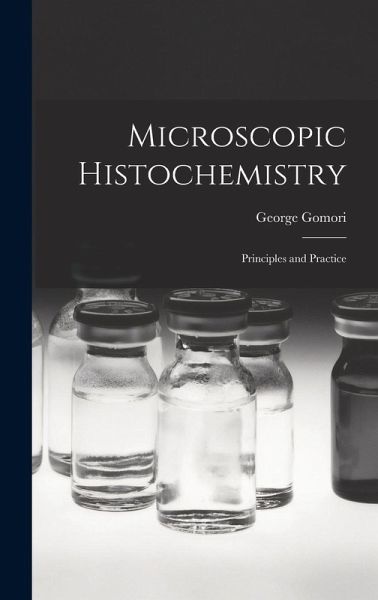 Microscopic Histochemistry; Principles and Practice Microscopic Histochemistry; Principles and Practice