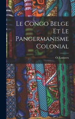 Cover Le Congo Belge et le pangermanisme colonial