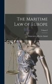 The Maritime Law of Europe; Volume I