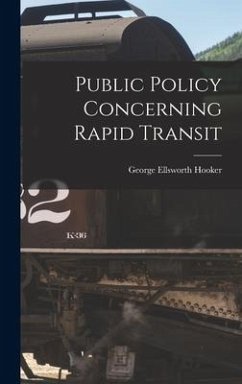 Public Policy Concerning Rapid Transit - Hooker, George Ellsworth