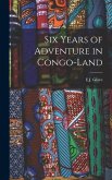 Six Years of Adventure in Congo-Land
