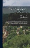 The Origin of the Dutch