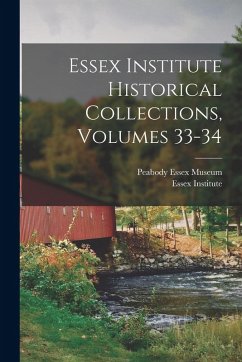 Cover Essex Institute Historical Collections, Volumes 33-34