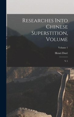 Researches Into Chinese Superstition, Volume - Doré, Henri