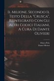 Il Milione. Secondo Il Testo Della &quote;crusca&quote;, Reintegrato Con Gli Altri Codici Italiani, A Cura Di Dante Olivieri