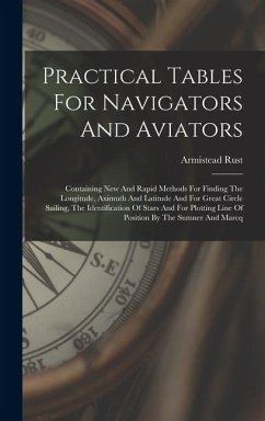 Practical Tables For Navigators And Aviators - Rust, Armistead