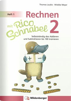 Rechnen mit Rico Schnabel 2, Heft 1 - Selbstständig das Addieren und Subtrahieren bis 100 trainieren - Meyer, Wiebke;Laubis, Thomas