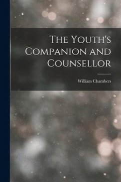 The Youth's Companion and Counsellor - Chambers, William