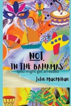 NOT in the Bahamas (You Might Get Arrested) - Macmillan, John