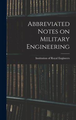 Abbreviated Notes on Military Engineering - Of Royal Engineers, Institution