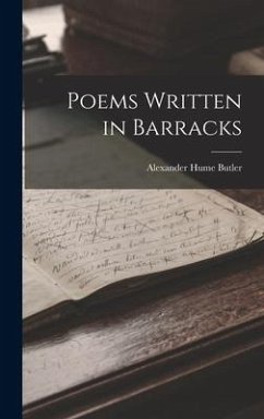 Poems Written in Barracks - Butler, Alexander Hume