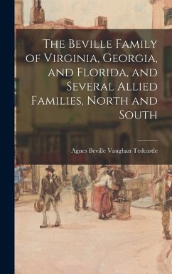 Cover The Beville Family of Virginia, Georgia, and Florida, and Several Allied Families, North and South