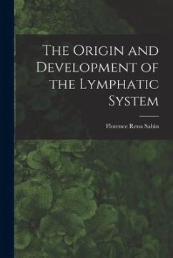 The Origin and Development of the Lymphatic System - Sabin, Florence Rena