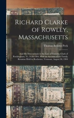 Richard Clarke of Rowley, Massachusetts - Peck, Thomas Bellows