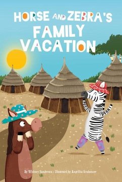 Horse and Zebra's Family Vacation - Sanderson, Whitney
