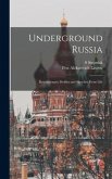 Underground Russia; Revolutionary Profiles and Sketches From Life