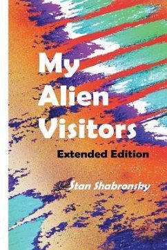 My Alien Visitors ...Extended Edition - Shabronsky, Stan