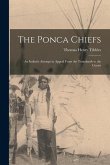 The Ponca Chiefs: An Indian's Attempt to Appeal From the Tomahawk to the Courts