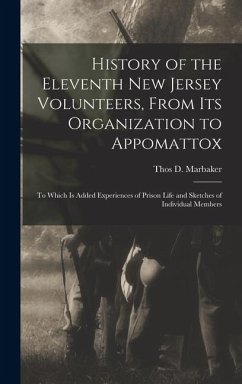 Cover History of the Eleventh New Jersey Volunteers, From its Organization to Appomattox; to Which is Added Experiences of Prison Life and Sketches of Individual Members