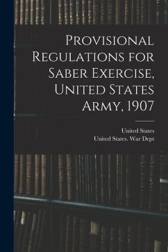 Provisional Regulations for Saber Exercise, United States Army, 1907