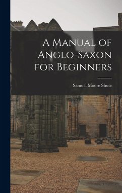 Cover A Manual of Anglo-Saxon for Beginners