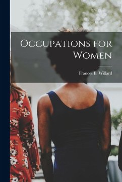 Occupations for Women - Willard, Frances E.