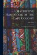 Descriptive Handbook of the Cape... - Bild 1