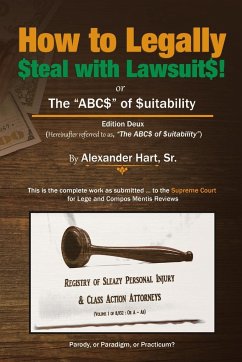 How to Legally Steal with Lawsuits! - Hart, Sr. Alexander