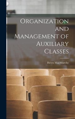 Organization and Management of Auxiliary Classes - Macmurchy, Helen