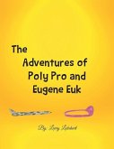 The Adventures of Poly Pro and Eugene Euk