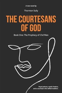 The Courtesans of God: Book One: The Prophecy of Che' Wan - Sully, Thornton