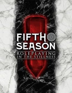 The Fifth Season Roleplaying Game - Kenson, Steve; Carriker, Joseph; Depass, Tanya; Cota, Hiromi; Day, Samantha; Lin, Monte; Vargas, Eugenio