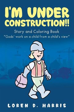 I'm Under Construction!! - Harris, Loren D.