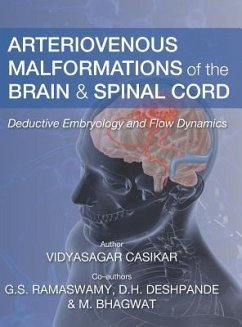 Arteriovenous Malformations of the Brain and Spinal Cord: Deductive Embryology and Flow Dynamics - Casikar, Vidyasagar