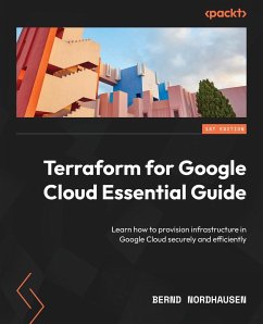 Terraform for Google Cloud Essential Guide - Nordhausen, Bernd