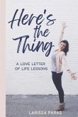 Here's the Thing: A Love Letter of Life Lessons