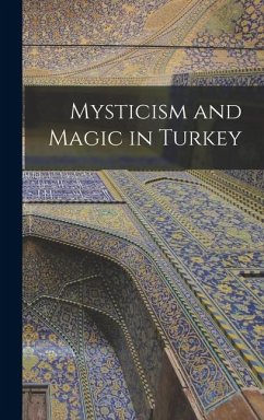 Mysticism and Magic in Turkey - Anonymous