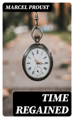 Time Regained (eBook, ePUB) - Proust, Marcel