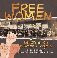 Free Women   Reforms on Women's Rights   Grade 7 US History   Children's United States History Books (eBook, ePUB) - Baby