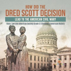 Cover How Did the Dred Scott Decision Lead to the American Civil War?   Race, Law and American Society Grade 5   Children's American History (eBook, ePUB)