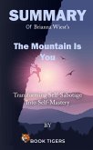 Summary of Brianna Wiest's The Mountain Is You Transforming Self-Sabotage Into Self-Mastery (Book Tigers Self Help and Success Summaries) (eBook, ePUB)