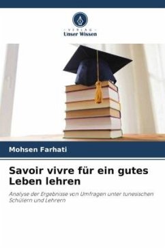 Savoir vivre für ein gutes Leben lehren - Farhati, Mohsen