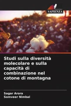 Studi sulla diversità molecolare e sulla capacità di combinazione nel cotone di montagna - Arora, Sagar;Nimbal, Somveer