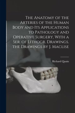 Cover The Anatomy of the Arteries of the Human Body and Its Applications to Pathology and Operative Surgery, With a Ser. of Lithogr. Drawings. the Drawings