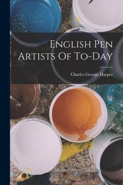 English Pen Artists Of To-day - Harper, Charles George