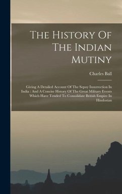 The History Of The Indian Mutiny - Ball, Charles