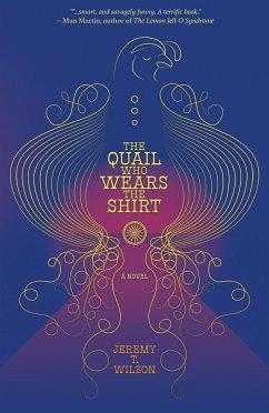The Quail Who Wears The Shirt - Wilson, Jeremy T.