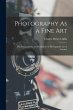 Photography As a Fine Art: The... - Bild 1
